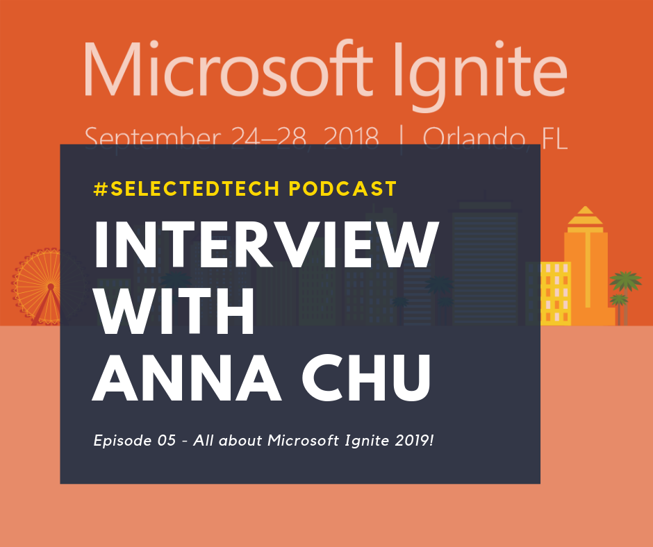 Interview with Anna Chu about Ignite 2019