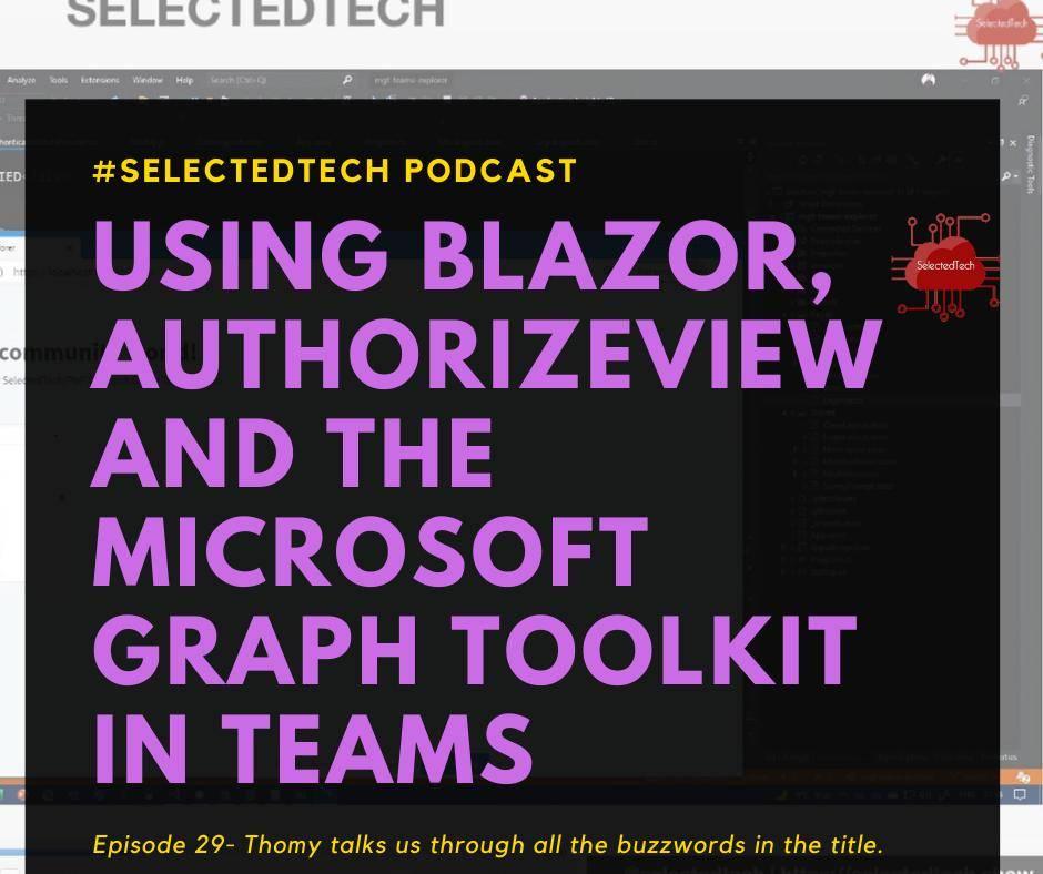 Using Blazor, AuthorizeView and the Microsoft Graph Toolkit in Teams